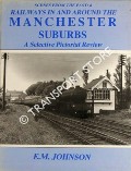 Book cover of Scenes from the Past - Railways in and Around the Manchester Suburbs by JOHNSON, E.M. 